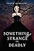 Something Strange and Deadly (Something Strange and Deadly Trilogy, 1)