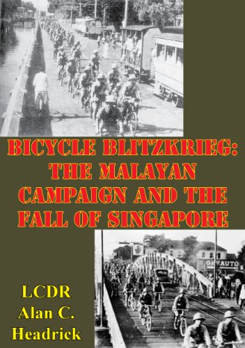 Bicycle Blitzkrieg: The Malayan Campaign and the Fall of Singapore