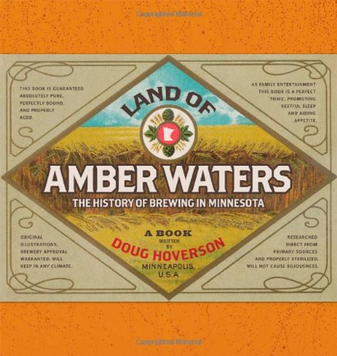 Land of Amber Waters: The History of Brewing in Minnesota (Best Breweries In Minnesota)