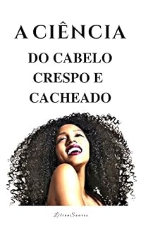 Livro A CIÊNCIA DO CABELO CRESPO E CACHEADO: (Guia completo)