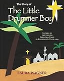 The Story of The Little Drummer Boy: Inspired by the Timeless Christmas Carol by Katherine K. Davis, 1941