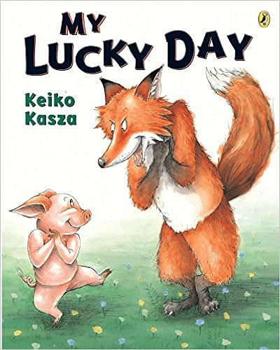My Lucky Day, by Keiko Kasza My Lucky Day, by Keiko Kasza