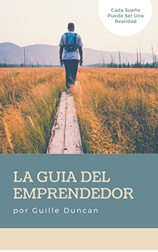 La Guia Del Emprendedor (Spanish Edition)
