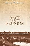 Race and Reunion: The Civil War in American Memory