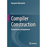 Compiler Construction: Fundamentals and Applications