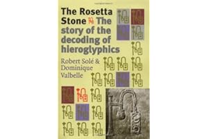 The Rosetta Stone: The Story of the Decoding of Hieroglyphics
