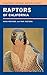 Raptors of California (Volume 82) (California Natural History Guides)