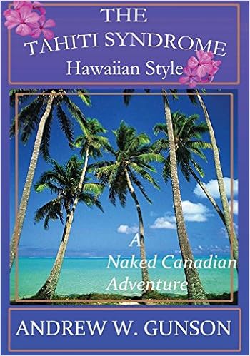 The Tahiti Syndrome-Hawaiian Style The Tahiti Syndrome-Hawaiian Style