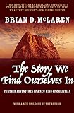 The Story We Find Ourselves In: Further Adventures of a New Kind of Christian by Brian D. McLaren