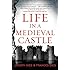 Life in a Medieval Castle (P.S. (Paperback))