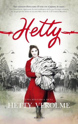 Hetty, una historia real (Memorias y biografías) (Spanish Edition) by Hetty Verolme