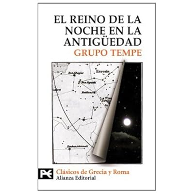 El reino de la noche en la Antigüedad (El Libro De Bolsillo - Bibliotecas Temáticas - Biblioteca De Clásicos De Grecia Y Roma) El reino de la noche en la Antigüedad (El Libro De Bolsillo - Bibliotecas Temáticas - Biblioteca De Clásicos De Grecia Y Roma)