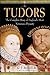 The Tudors: The Complete Story of England's Most Notorious Dynasty