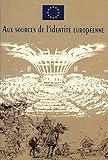 Image de Aux sources de l'identite europeenne: sur une idee de Nicola Bellieni et Salvatore Rossetti