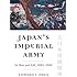Japan's Imperial Army: Its Rise and Fall (Modern War Studies (Paperback))