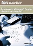 Guide Du Corpus de Connaissances de L'Analyse D'Affaires (Guide Babok (R) ) Version 2.0 (Version 2.0 by 