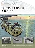 British Airships 1905-30 (New Vanguard Book 155) by Ian Castle, Tony Bryan