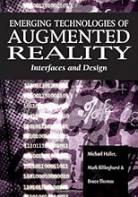 Emerging Technologies of Augmented Reality: Interfaces and Design
