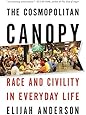 The Cosmopolitan Canopy: Race and Civility in Everyday Life