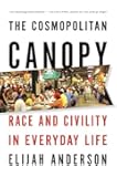 The Cosmopolitan Canopy: Race and Civility in Everyday Life