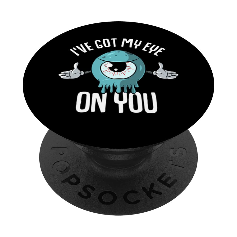 I've got my eye on you PopSockets Swappable PopGrip