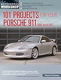 101 Projects for Your Porsche 911, 996 and 997 1998-2008 (Motorbooks Workshop)
