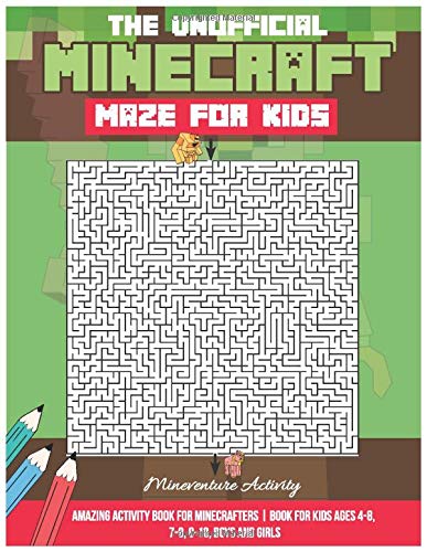 amazon com the unofficial minecraft maze for kids amazing activity book for minecrafters book for kids ages 4 8 7 9 8 10 boys and girls 9798663051194 activity mineventure books