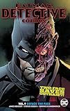 Batman: Detective Comics Vol. 9: Deface the Face by James A. Robinson, Stephen Segovia