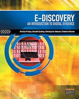 E-Discovery: An Introduction to Digital Evidence (with DVD) E-Discovery: An Introduction to Digital Evidence (with DVD)