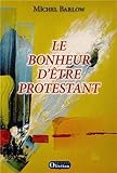 Le bonheur d'ÃƒÂªtre protestant by 