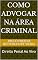 Livro Como Advogar Na Área Criminal: Direito Penal Ao Vivo