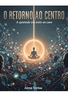 Livro O Retorno ao Centro : A quietude em meio ao Caos