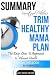 Barrett & Allison's Trim Healthy Mama Plan: The Easy-Does-It Approach to Vibrant Health and a Slim Waistline Summary