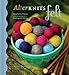 AlterKnits Felt: Imaginative Projects for Knitting & Felting by Leigh Radford, John Mulligan