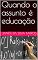 Livro Quando o assunto é educação