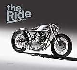 The Ride 2nd Gear: New Custom Motorcyclesand Their Builders. Gentlemen Edition by 