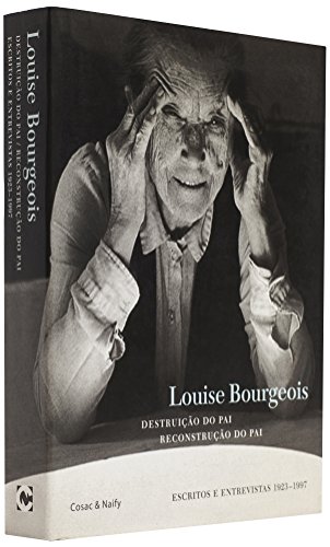 Baixar Louise Bourgeois Destruicao Do Pai Reconstrucao Do Pai Marie Laurie Bernadac Pdf Repoportther