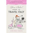 Glam Italia! How to travel Italy: Secrets To Glamorous Travel (On A Not So Glamorous Budget)
