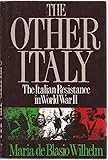 The Other Italy: The Italian Resistance in World War II