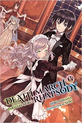 Amazon Com Death March To The Parallel World Rhapsody Vol 6 Light Novel Death March To The Parallel World Rhapsody Light Novel 9780316556125 Ainana Hiro Ainana Hiro Books