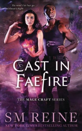 Cast in Faefire: An Urban Fantasy Romance (The Mage Craft Series Book 3)