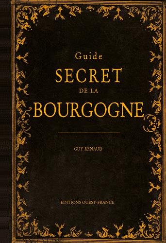 Guide secret de la Bourgogne