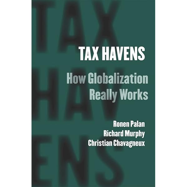 Tax Havens: How Globalization Really Works (Cornell Studies in
