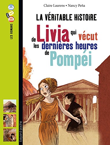 La  véritable histoire de Livia qui vécut les dernières heures de Pompéi