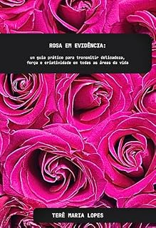 Livro Rosa em evidência: um guia prático para transmitir delicadeza, força e criatividade em todas as áreas da vida