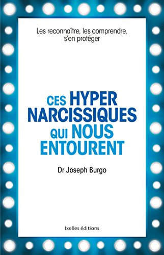 ces hyper narcissiques qui nous entourent by Joseph Burgo