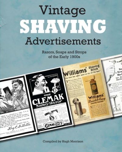 Vintage Shaving Advertisements: Razors, Soaps and Strops of the Early 1900s