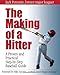 The Making of a Hitter: A Proven and Practical Step-by-Step Baseball Guide