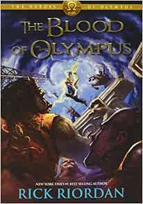 The Heroes of Olympus, Book Five The Blood of Olympus (Heroes of Olympus, The, Book Five) (Heroes of Olympus, The, 5)