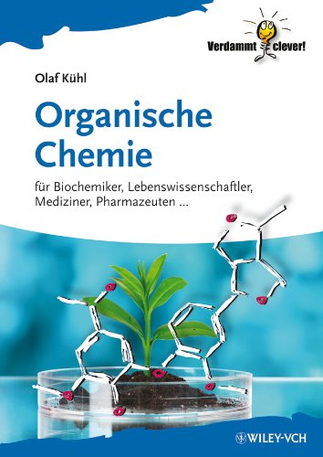 Organische Chemie - f&uuml;r Biochemiker, Lebenswissenschaftler, Mediziner, Pharmazeuten...